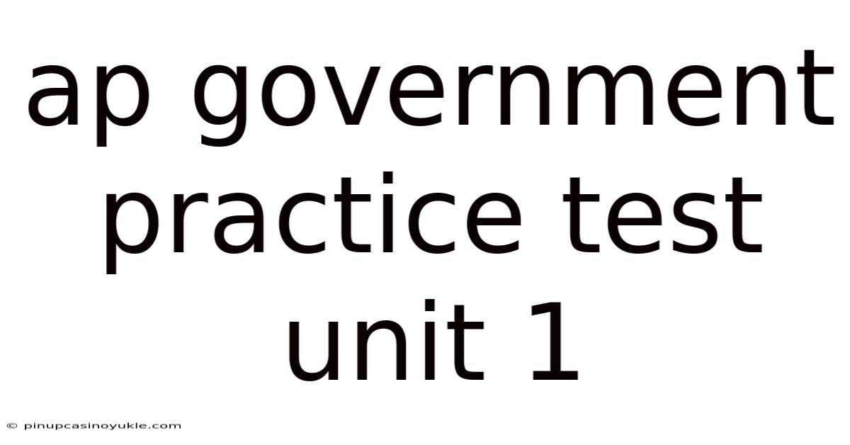 Ap Government Practice Test Unit 1