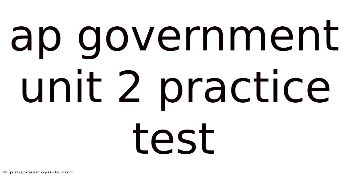 Ap Government Unit 2 Practice Test