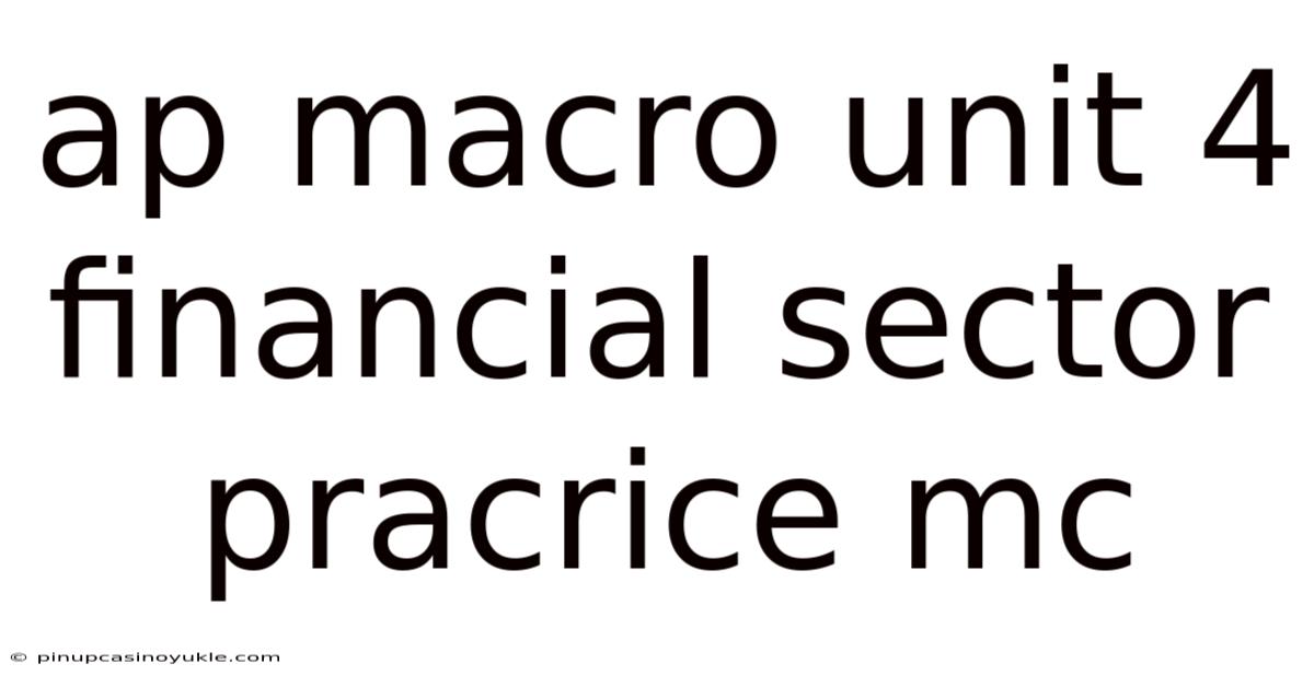 Ap Macro Unit 4 Financial Sector Pracrice Mc