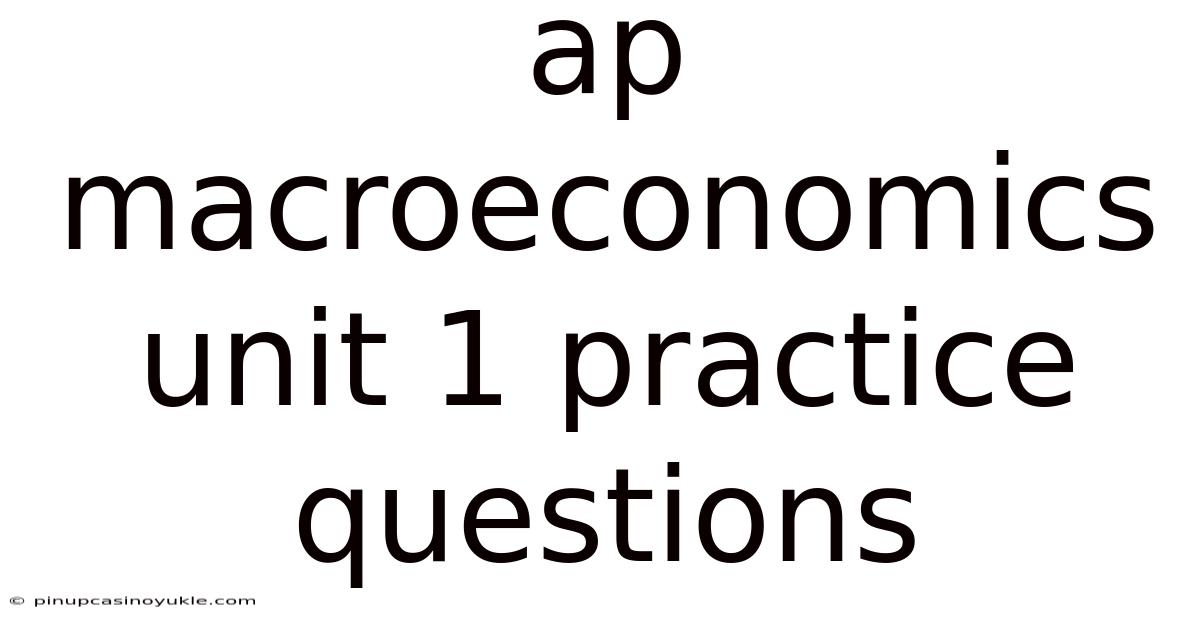 Ap Macroeconomics Unit 1 Practice Questions