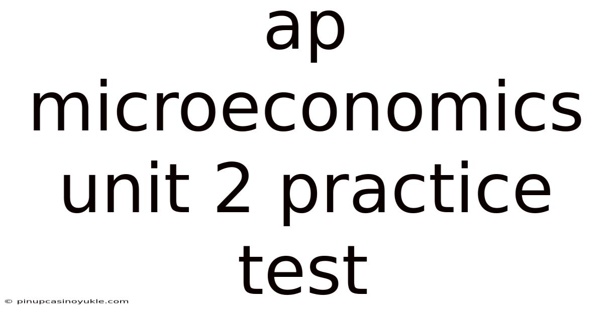 Ap Microeconomics Unit 2 Practice Test