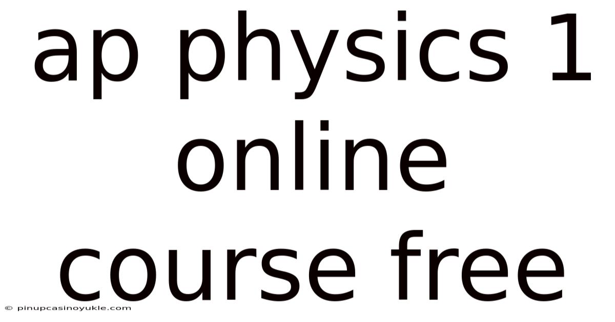 Ap Physics 1 Online Course Free