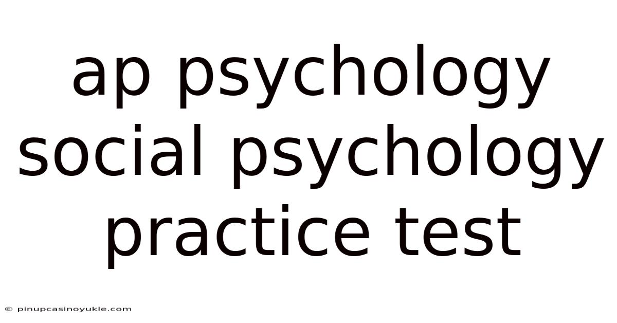Ap Psychology Social Psychology Practice Test
