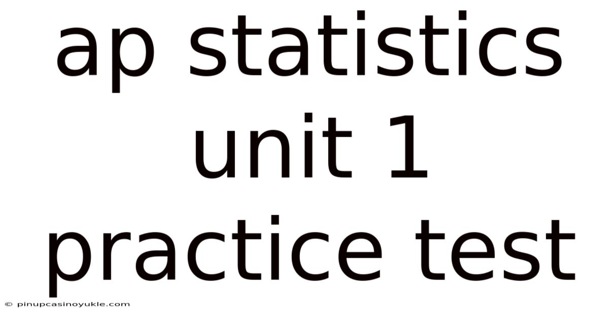 Ap Statistics Unit 1 Practice Test