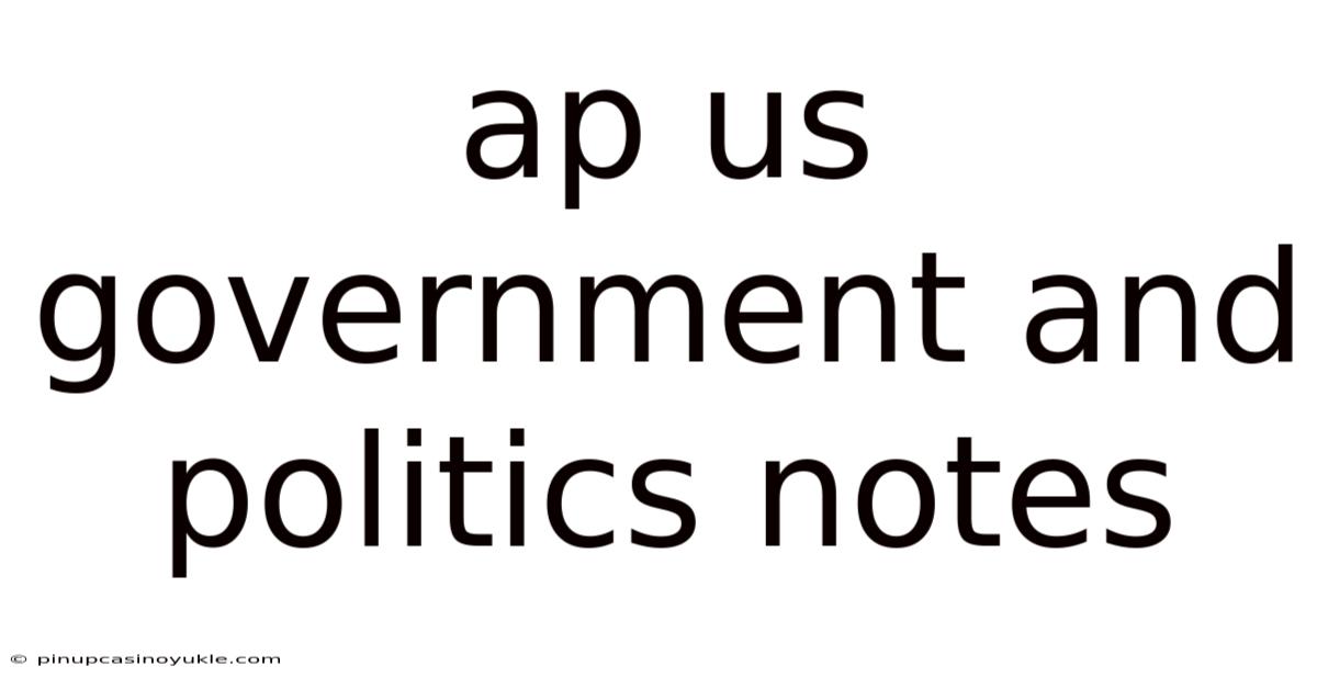 Ap Us Government And Politics Notes