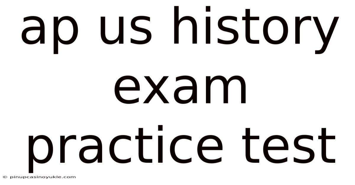 Ap Us History Exam Practice Test