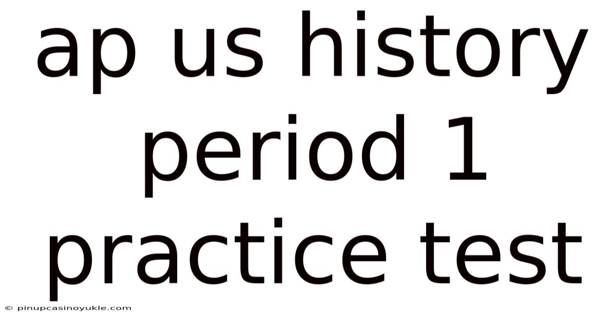 Ap Us History Period 1 Practice Test