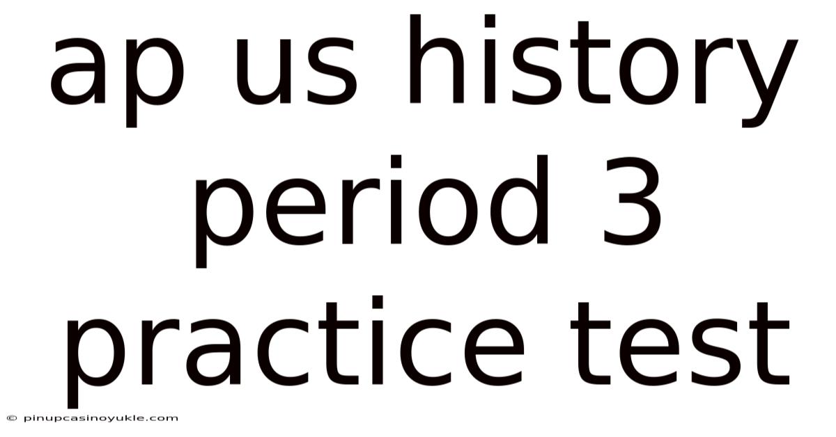 Ap Us History Period 3 Practice Test