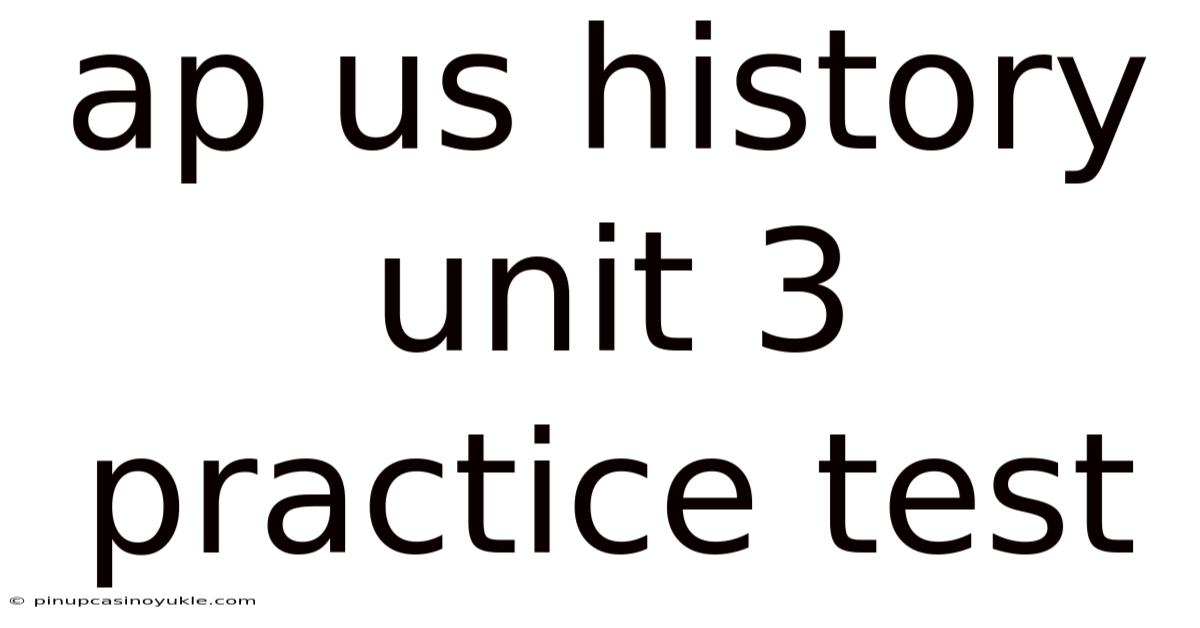 Ap Us History Unit 3 Practice Test