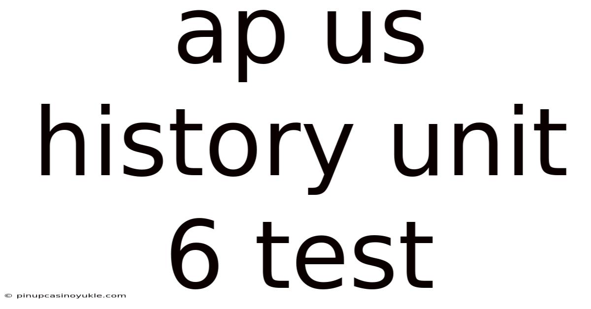 Ap Us History Unit 6 Test