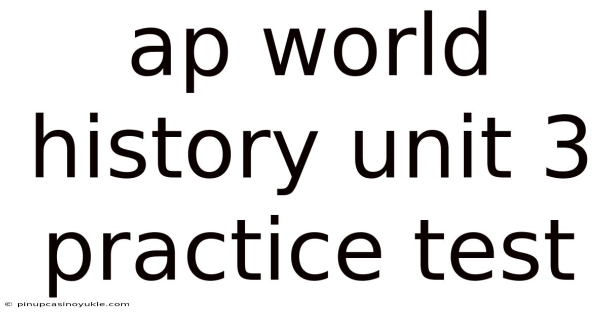 Ap World History Unit 3 Practice Test