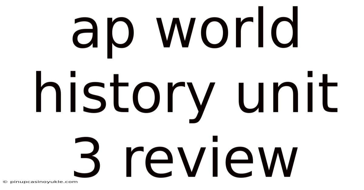 Ap World History Unit 3 Review