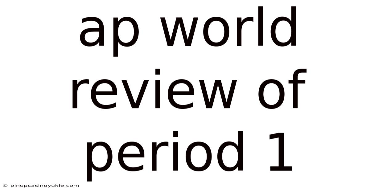 Ap World Review Of Period 1