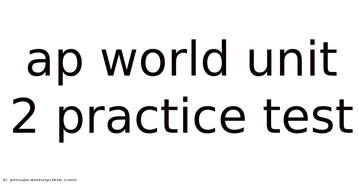 Ap World Unit 2 Practice Test