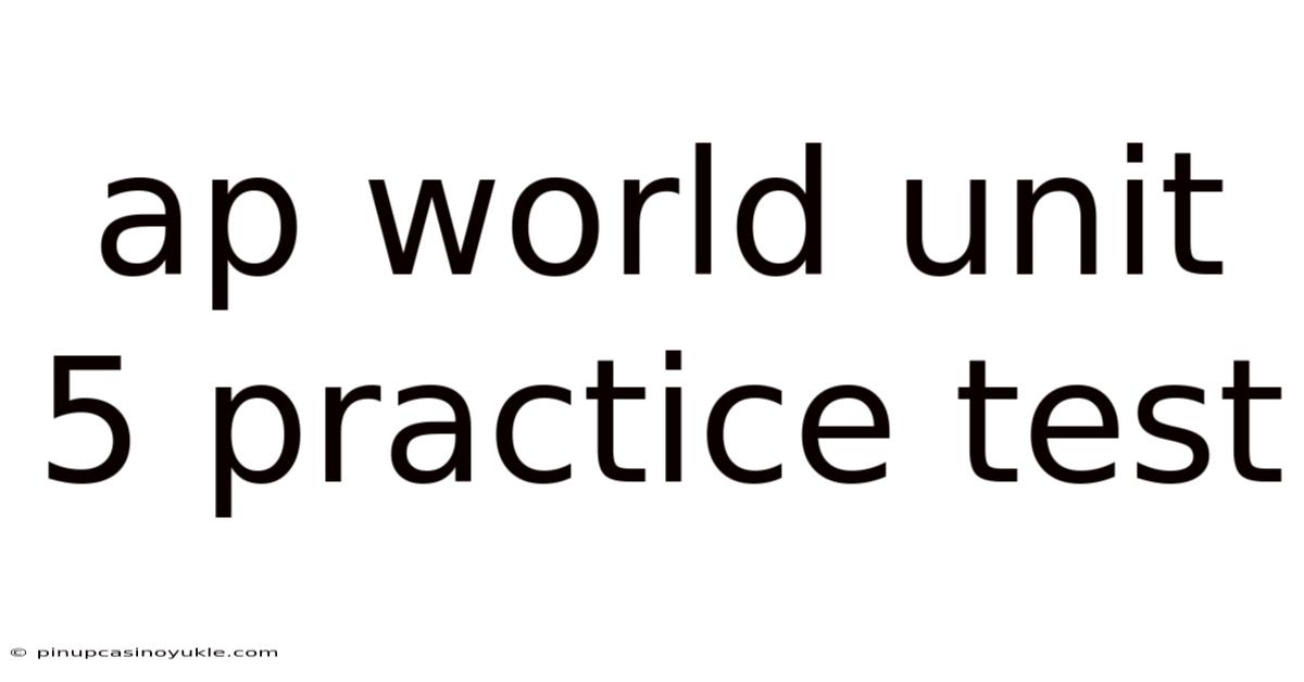 Ap World Unit 5 Practice Test