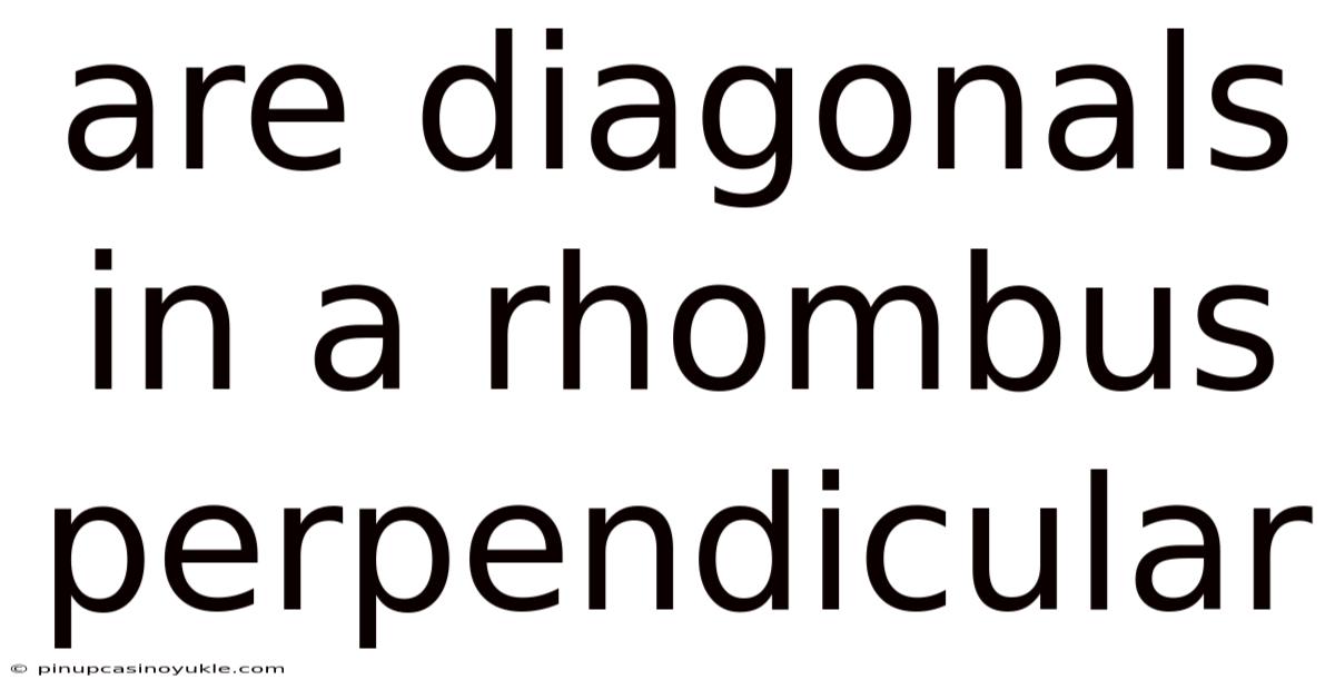 Are Diagonals In A Rhombus Perpendicular