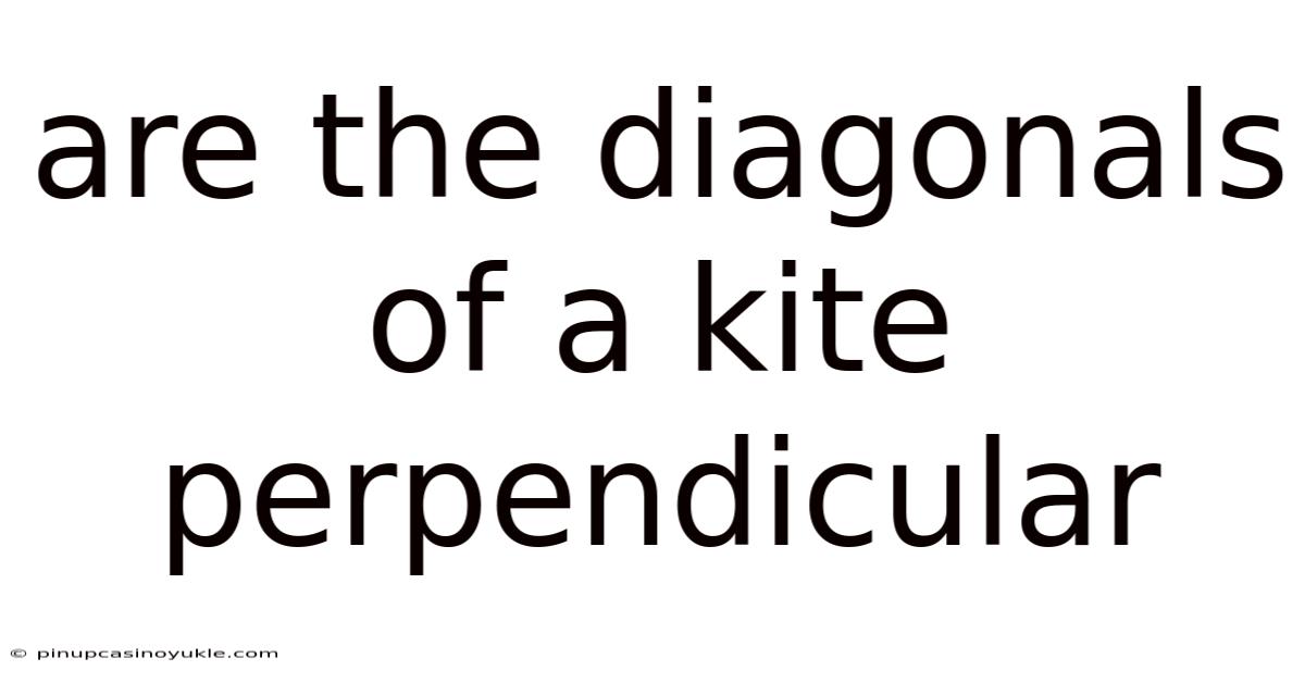 Are The Diagonals Of A Kite Perpendicular
