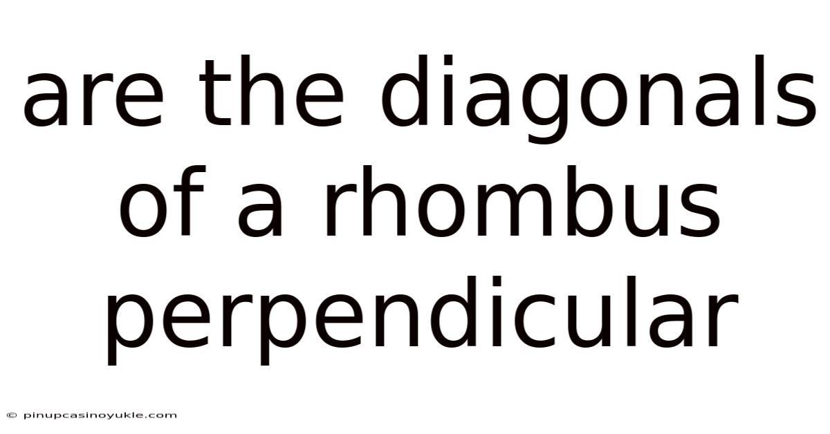 Are The Diagonals Of A Rhombus Perpendicular