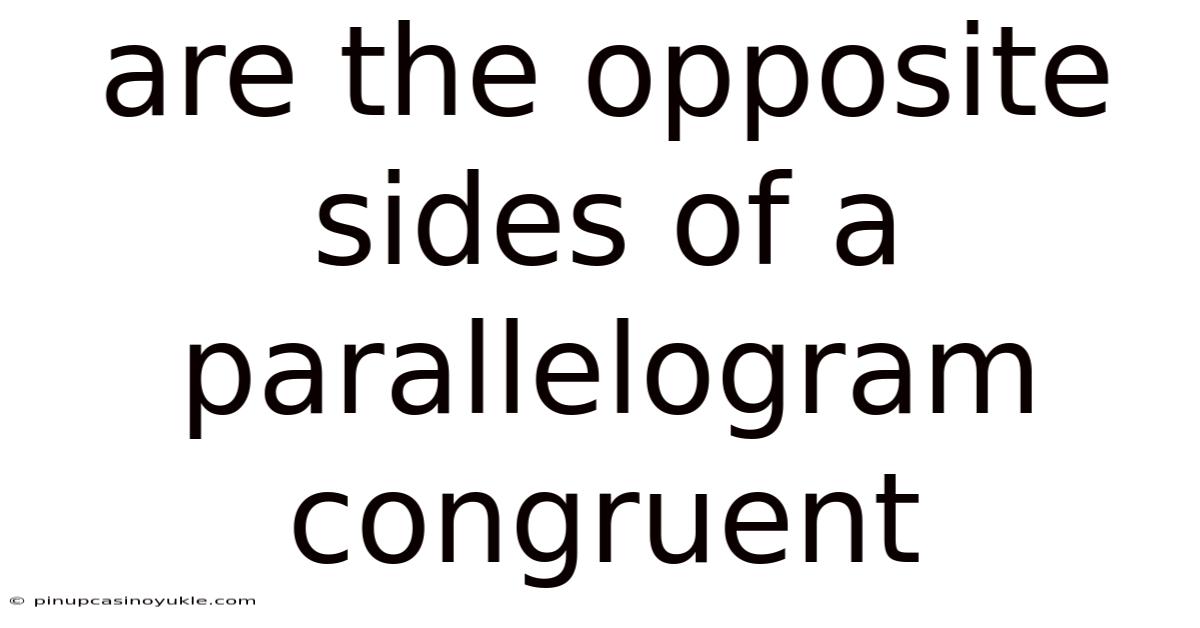 Are The Opposite Sides Of A Parallelogram Congruent