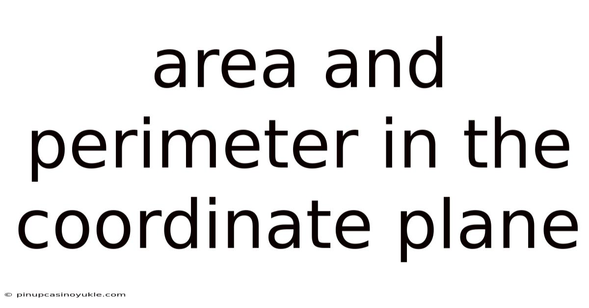 Area And Perimeter In The Coordinate Plane
