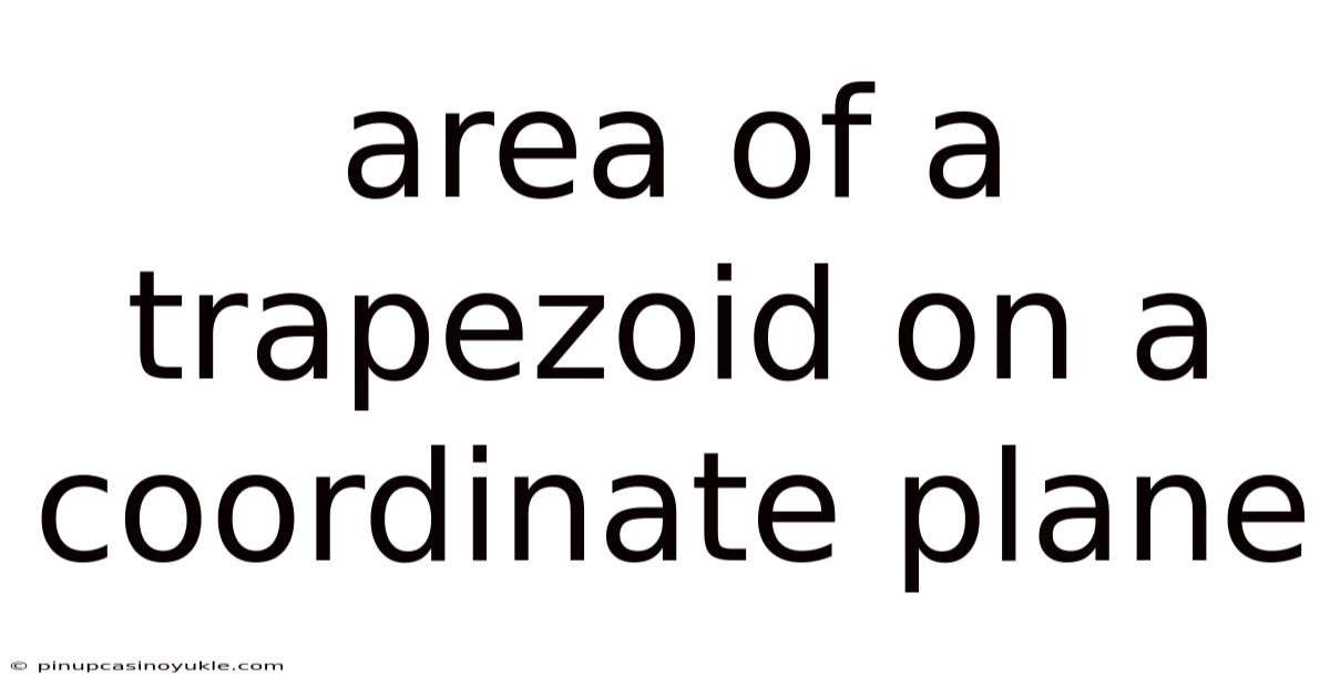 Area Of A Trapezoid On A Coordinate Plane