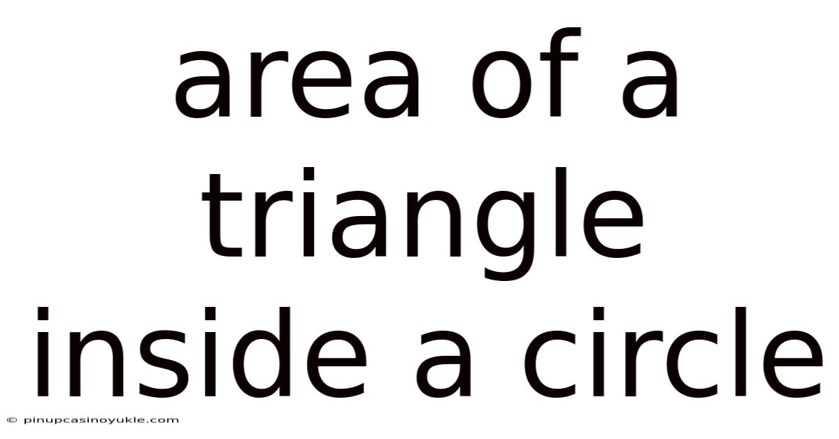 Area Of A Triangle Inside A Circle