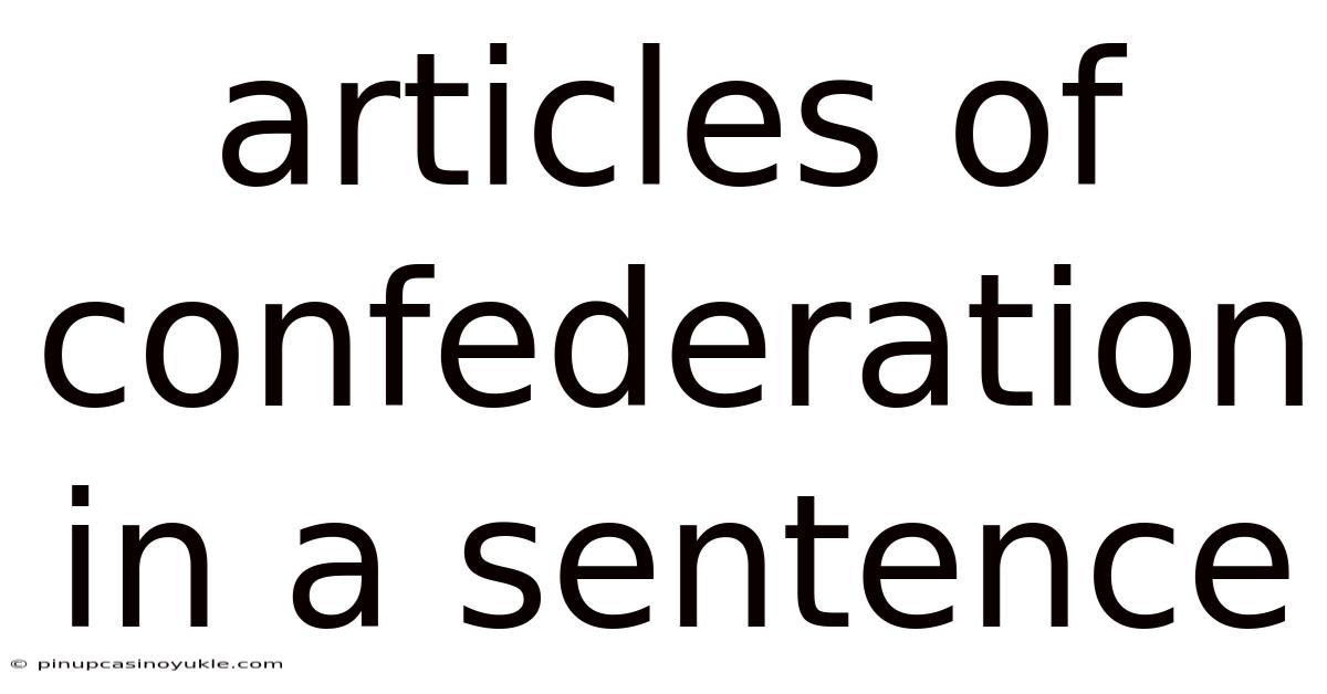 Articles Of Confederation In A Sentence