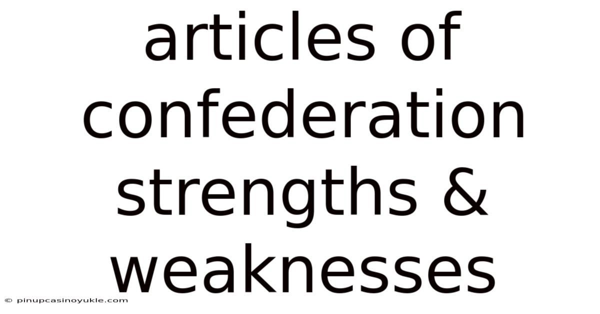 Articles Of Confederation Strengths & Weaknesses