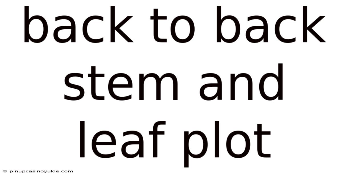 Back To Back Stem And Leaf Plot