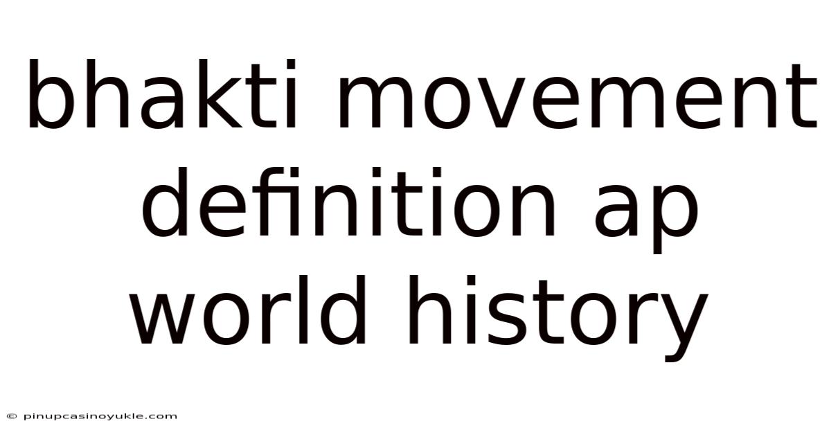 Bhakti Movement Definition Ap World History