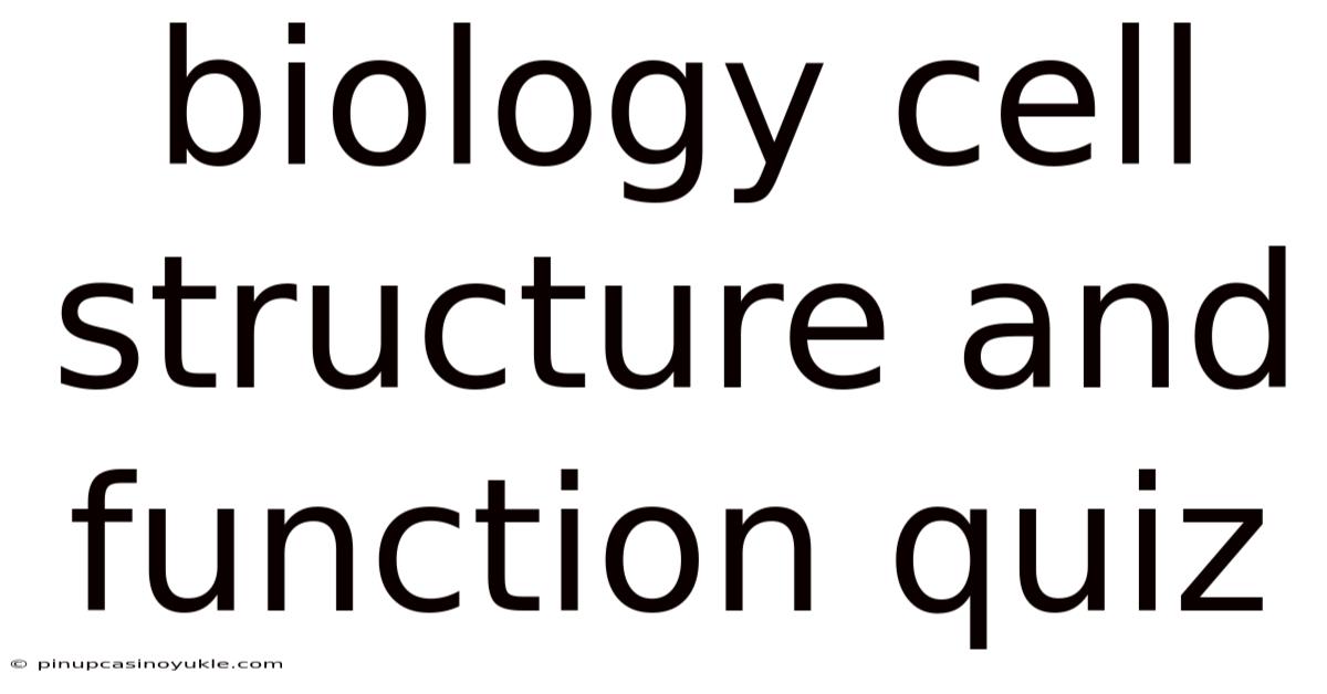 Biology Cell Structure And Function Quiz
