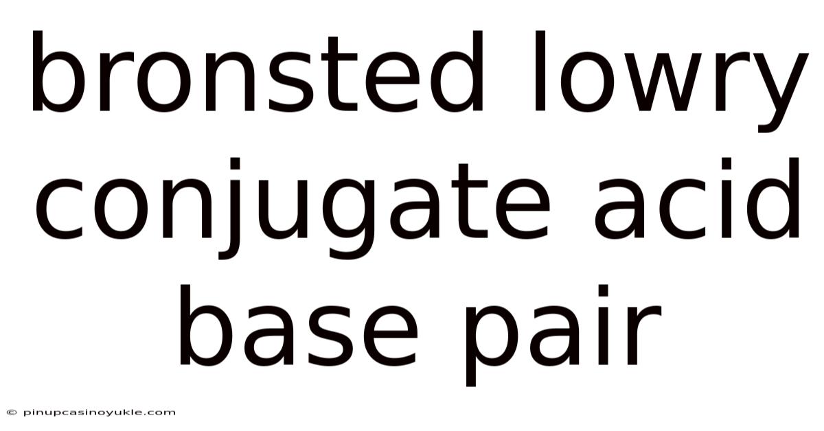 Bronsted Lowry Conjugate Acid Base Pair