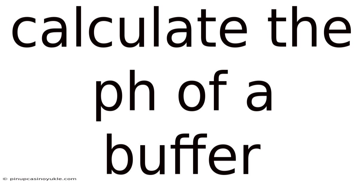 Calculate The Ph Of A Buffer