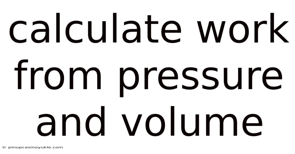 Calculate Work From Pressure And Volume
