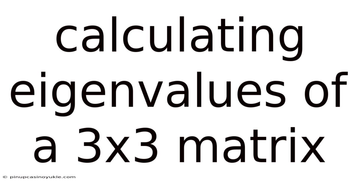 Calculating Eigenvalues Of A 3x3 Matrix