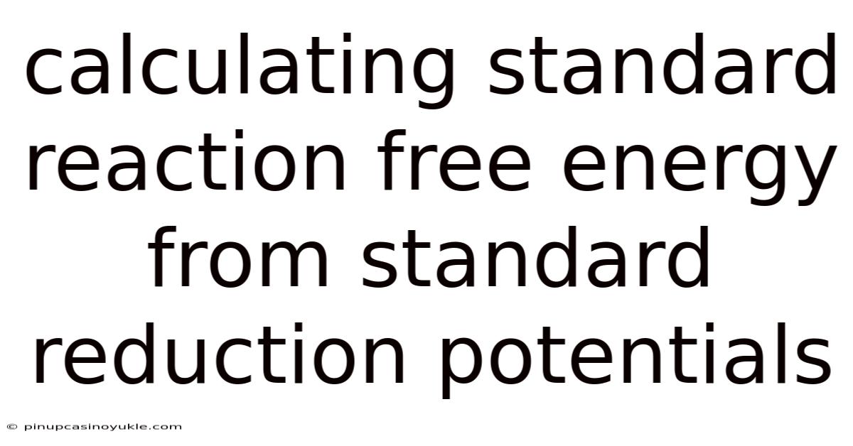 Calculating Standard Reaction Free Energy From Standard Reduction Potentials