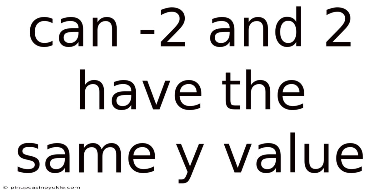 Can -2 And 2 Have The Same Y Value