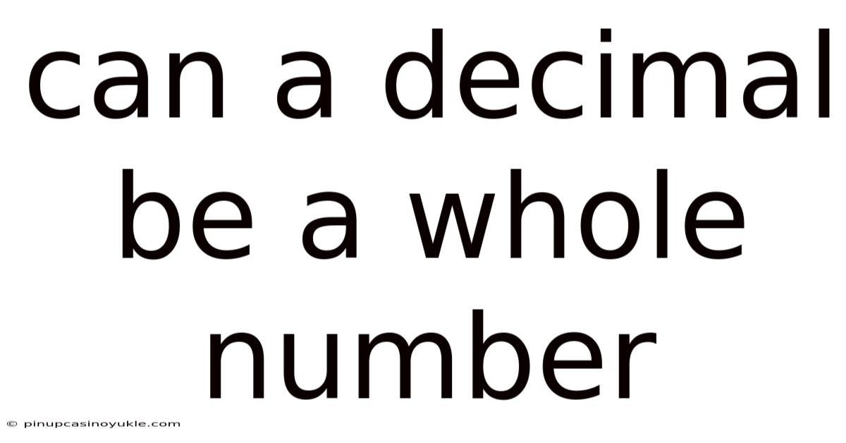 Can A Decimal Be A Whole Number