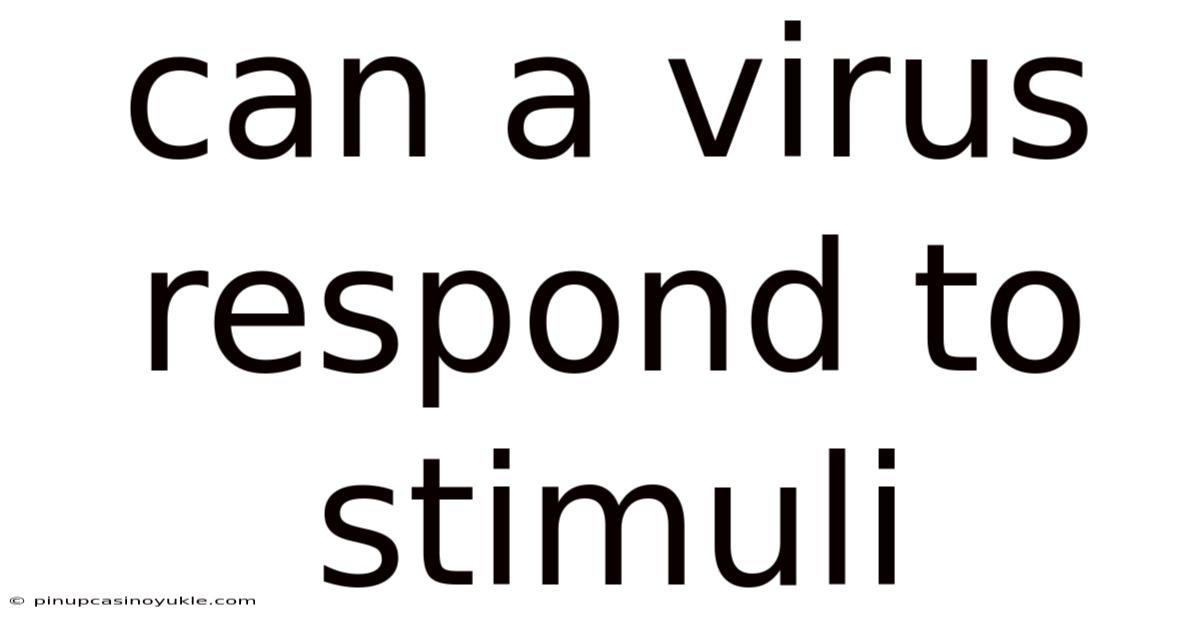 Can A Virus Respond To Stimuli