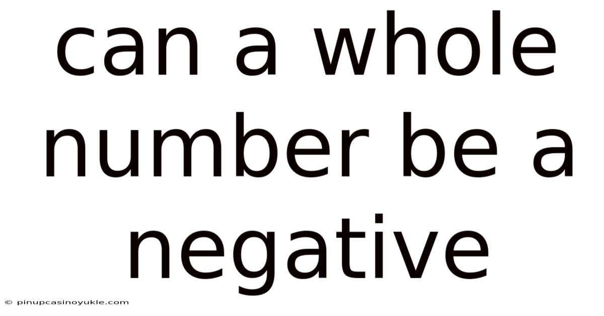 Can A Whole Number Be A Negative