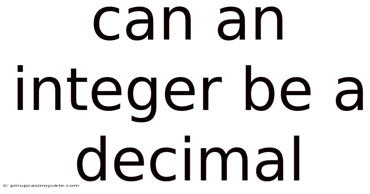 Can An Integer Be A Decimal