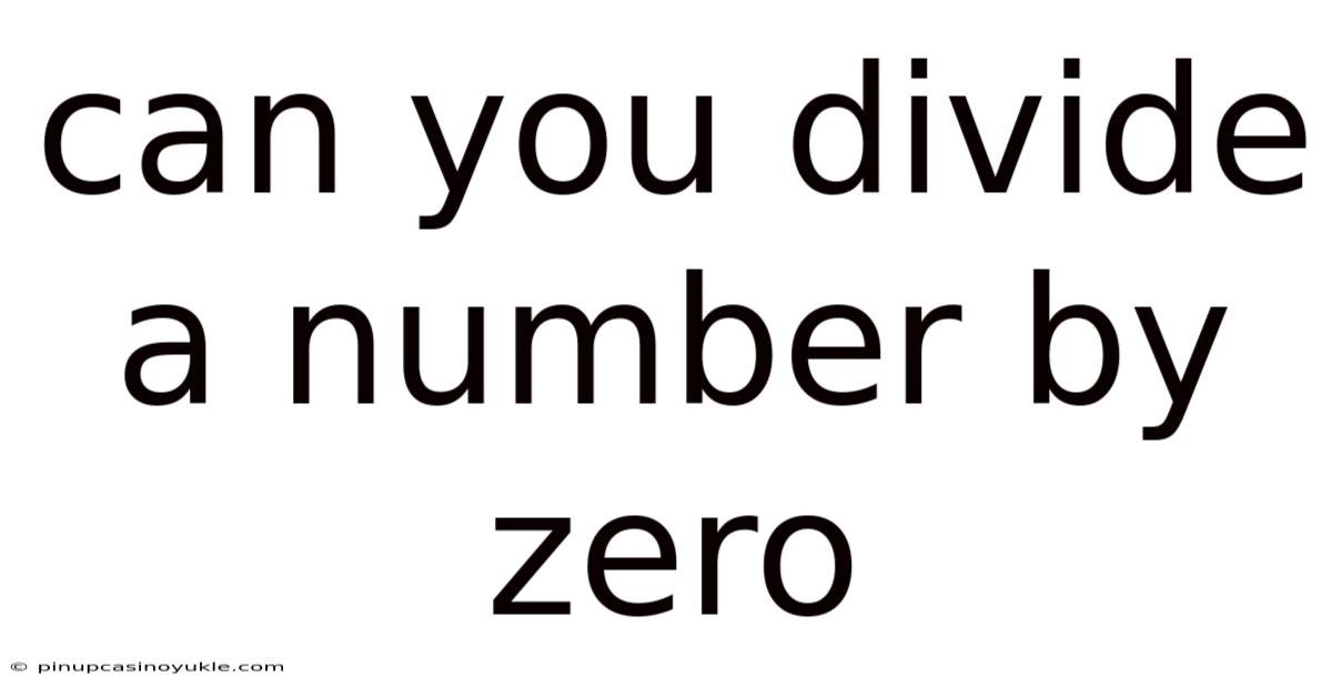 Can You Divide A Number By Zero