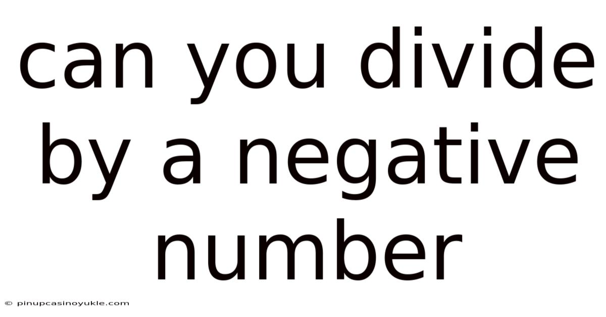 Can You Divide By A Negative Number