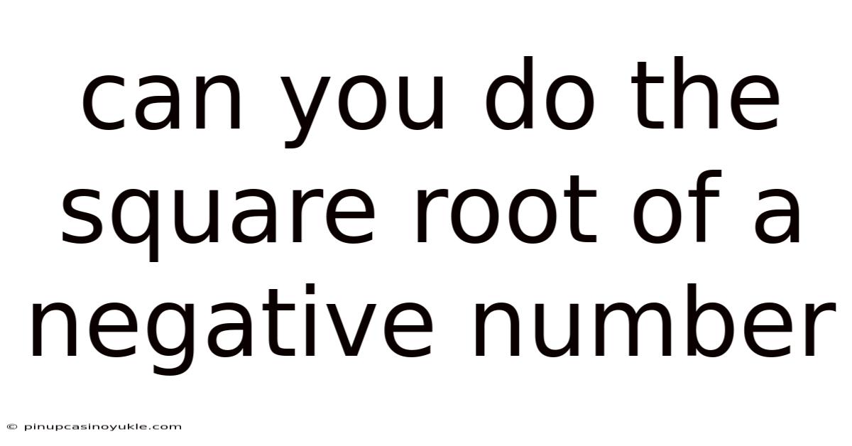 Can You Do The Square Root Of A Negative Number