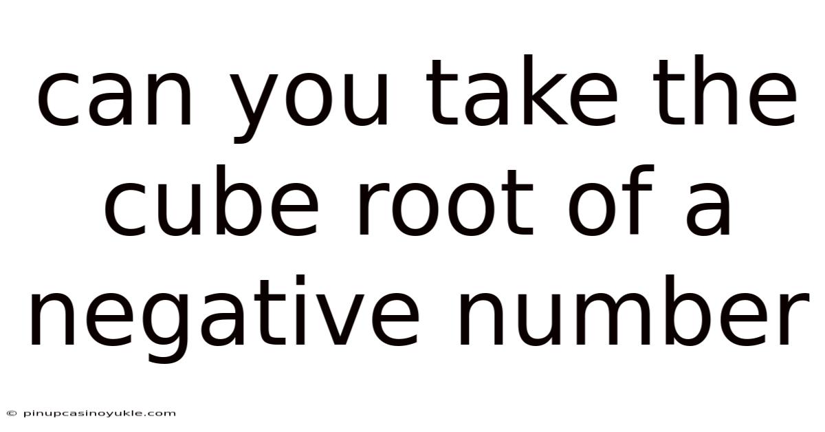 Can You Take The Cube Root Of A Negative Number
