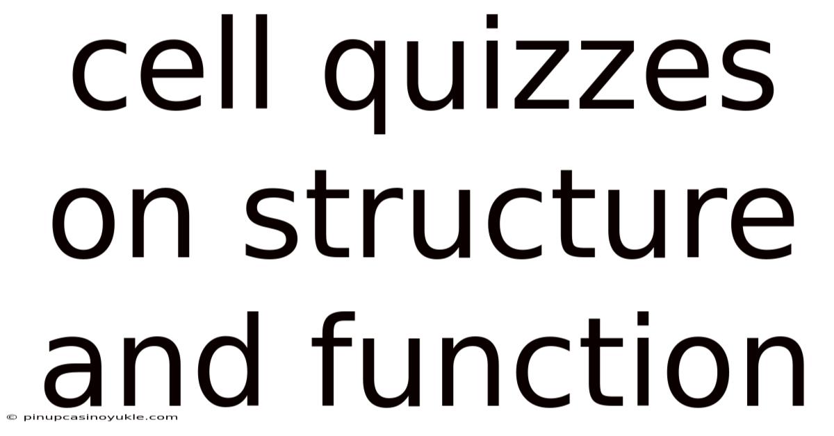 Cell Quizzes On Structure And Function