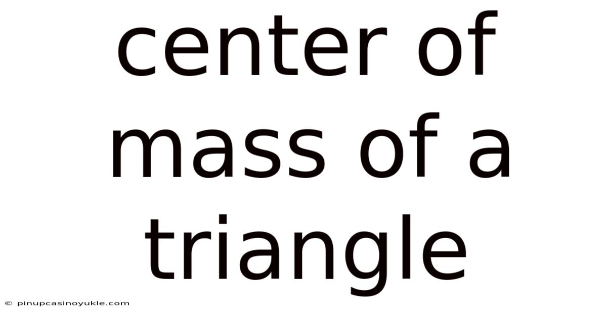 Center Of Mass Of A Triangle