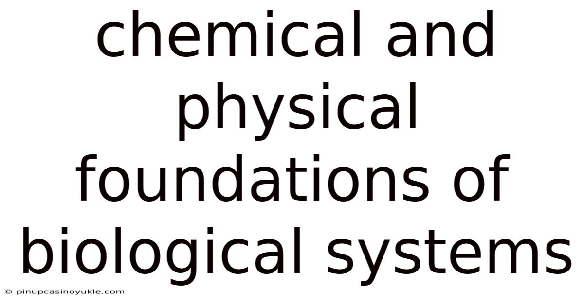 Chemical And Physical Foundations Of Biological Systems