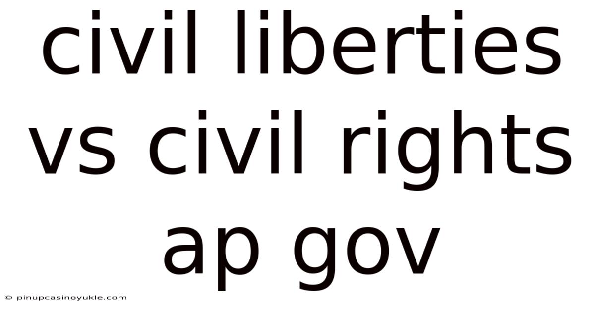 Civil Liberties Vs Civil Rights Ap Gov