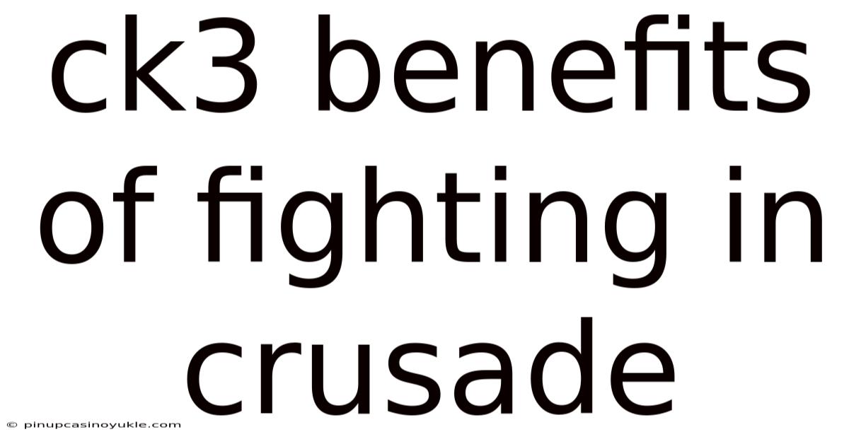 Ck3 Benefits Of Fighting In Crusade